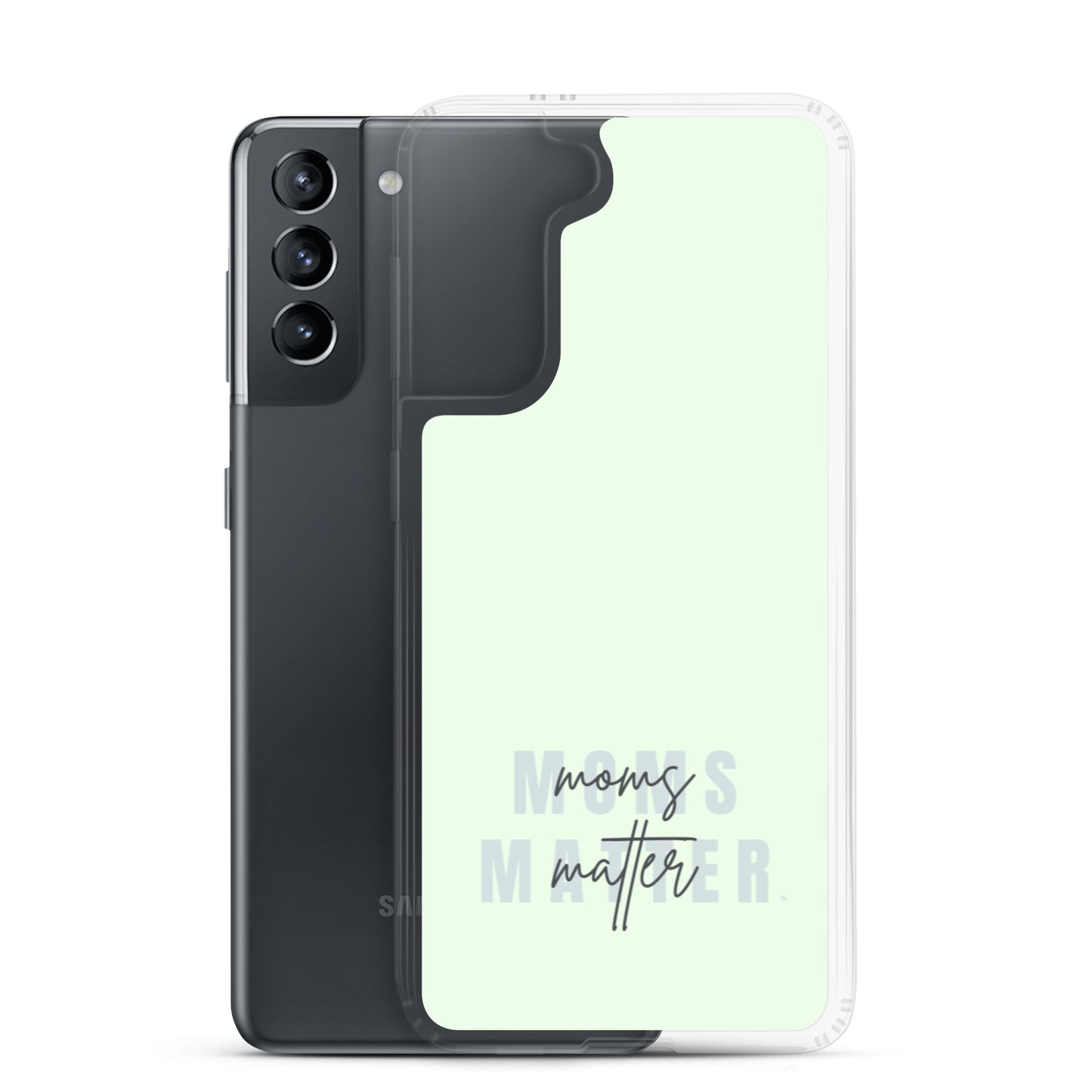 Moms Matter Samsung Case