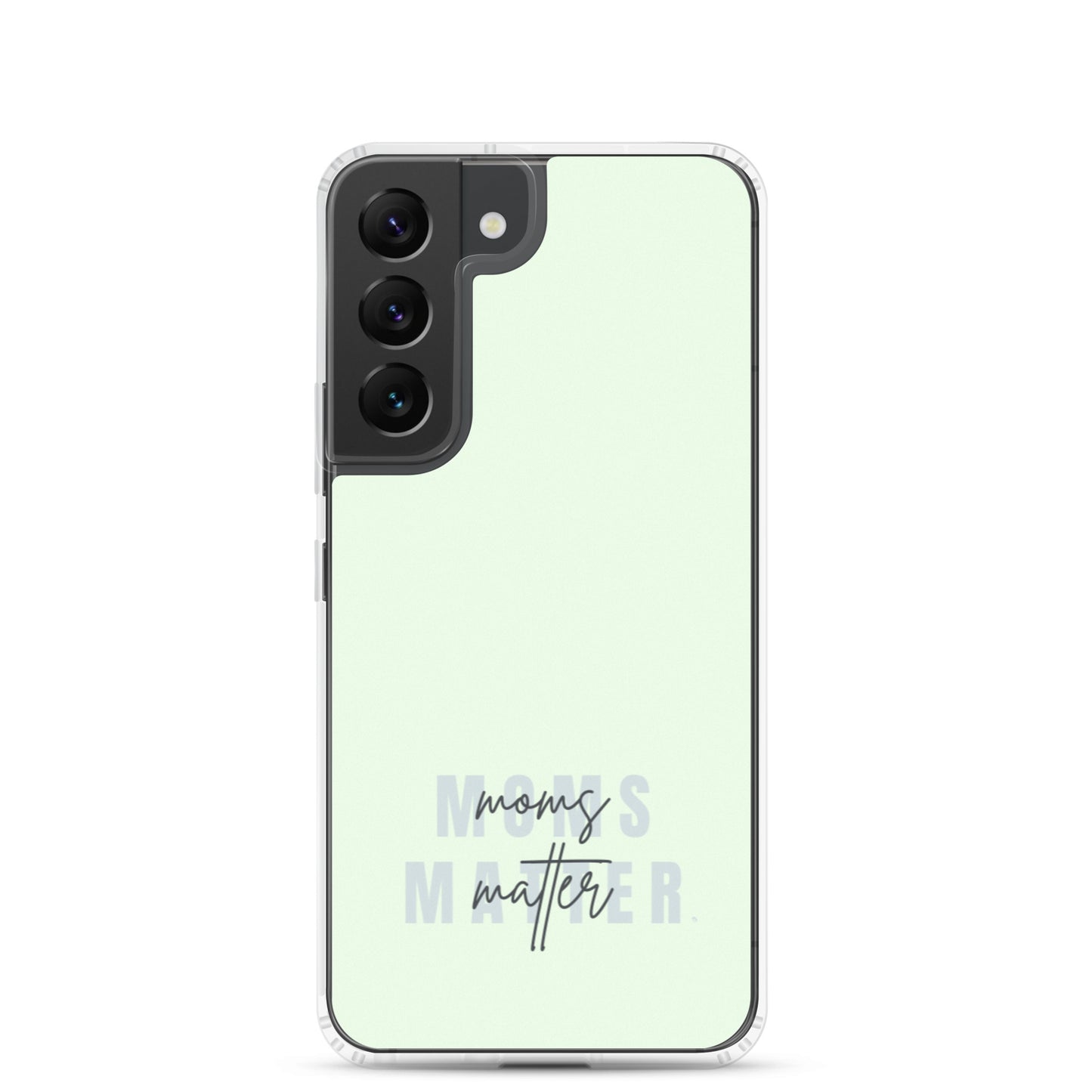 Moms Matter Samsung Case