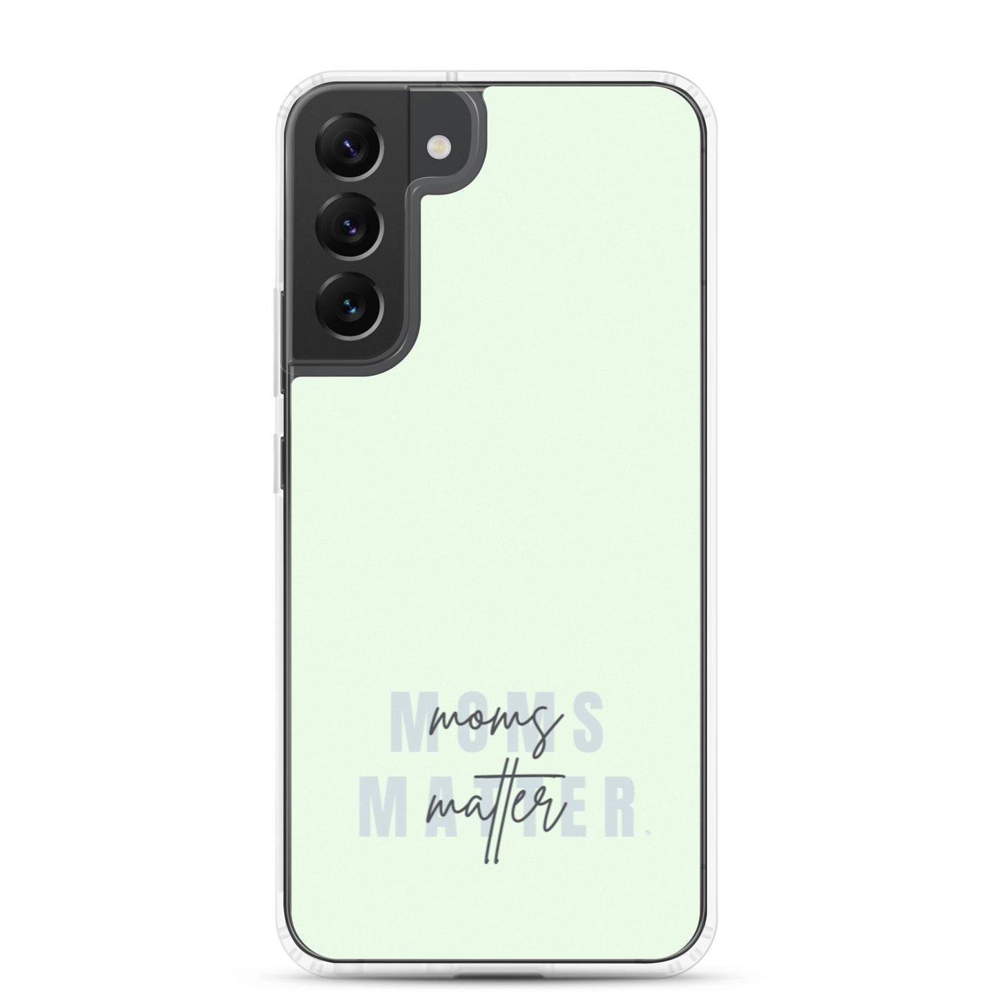 Moms Matter Samsung Case