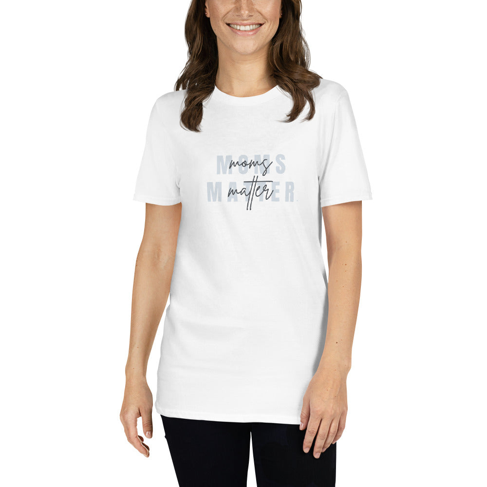 Moms Matter T-Shirt