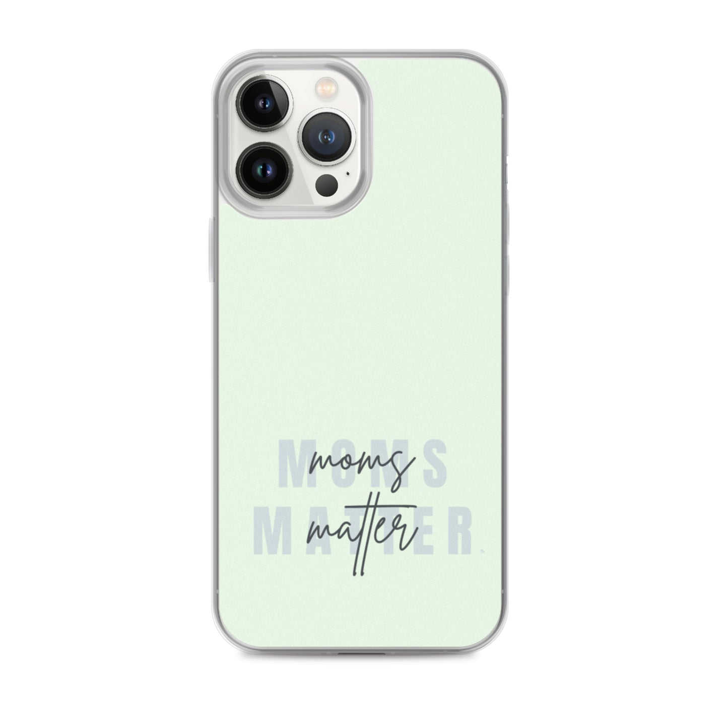 Moms Matter iPhone Case