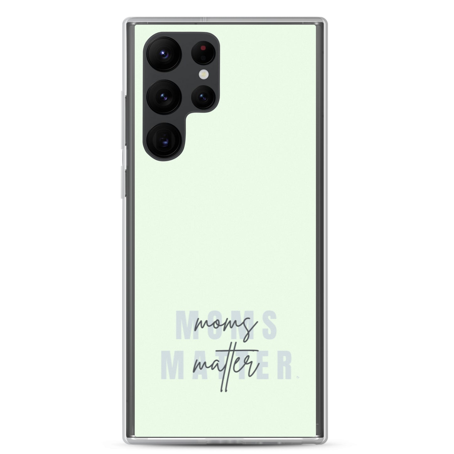 Moms Matter Samsung Case